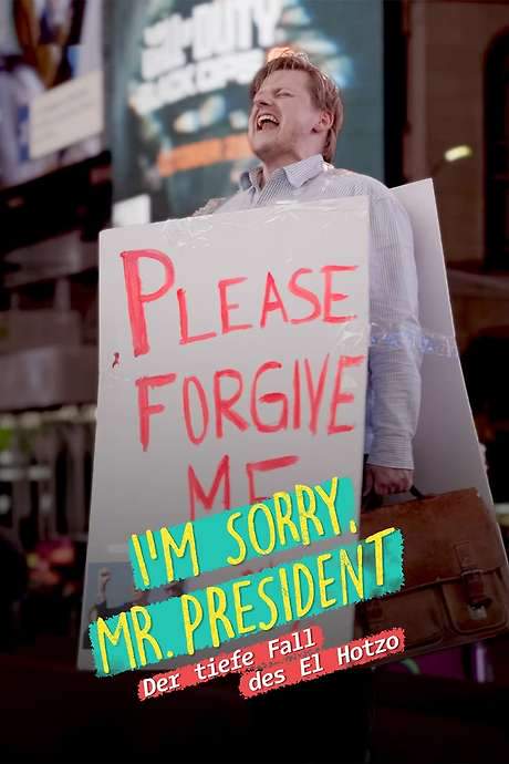 I’m sorry, Mr. President - Der tiefe Fall des El Hotzo